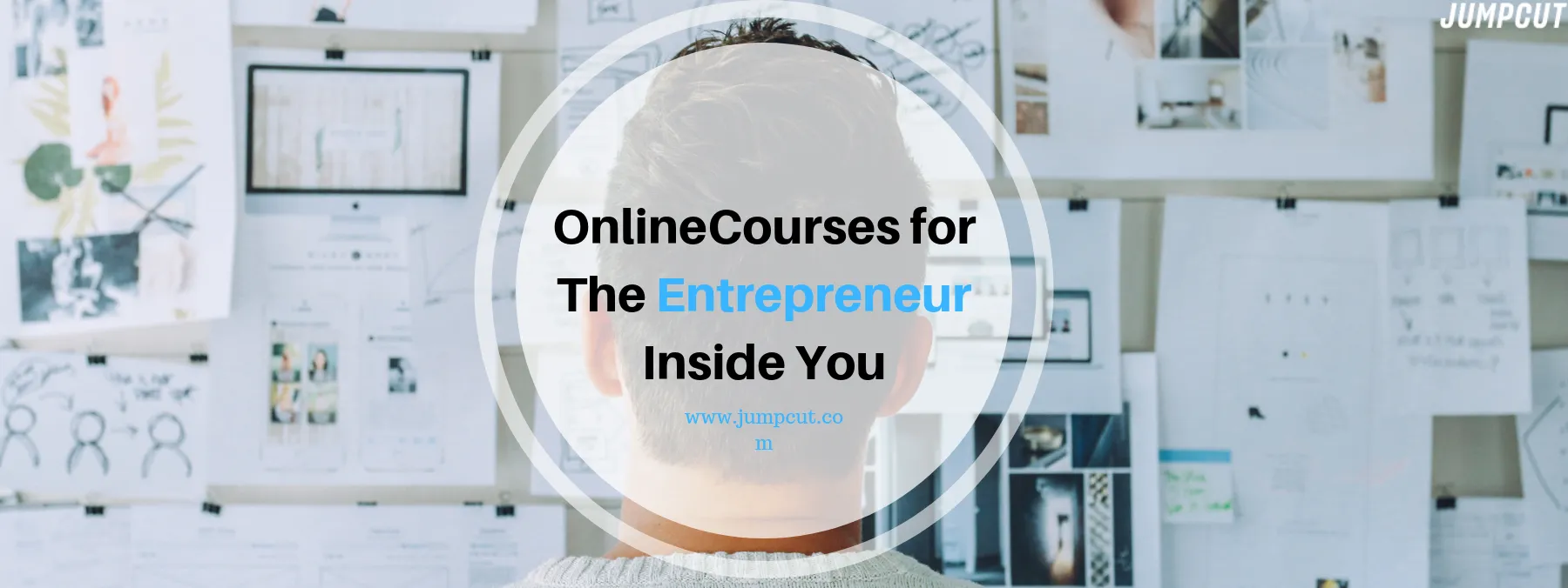 Mind-Blowing & Life-Changing Online Courses For The Entrepreneur in You