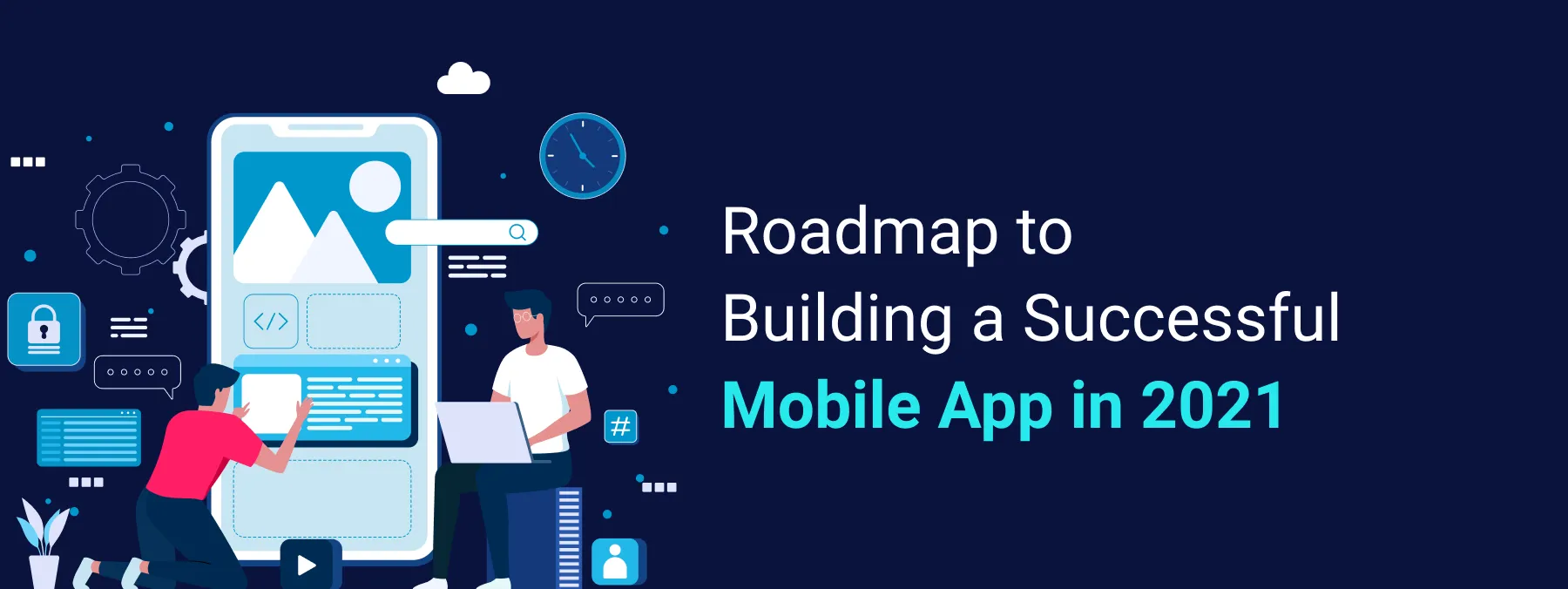 Roadmap to building a successful mobile app in 2022