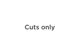 Cuts Only