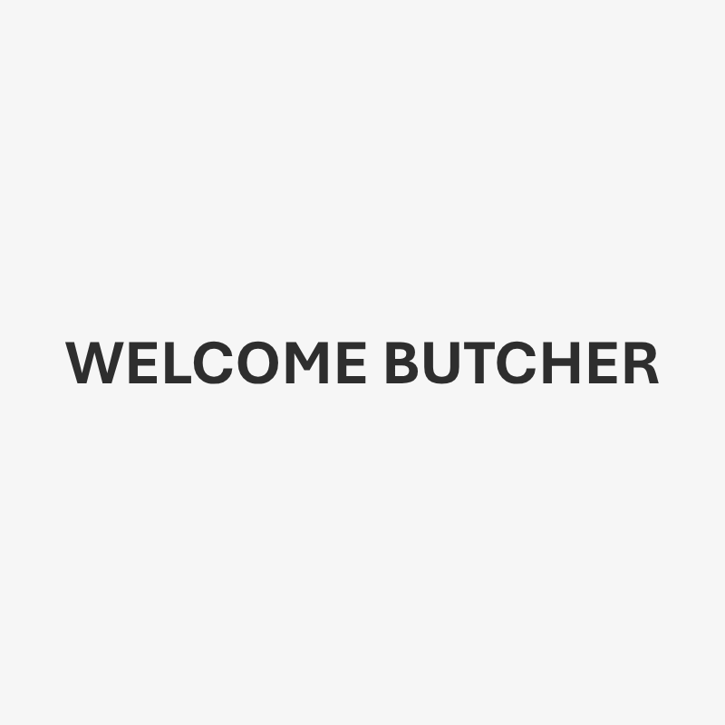 Welcome Butcher