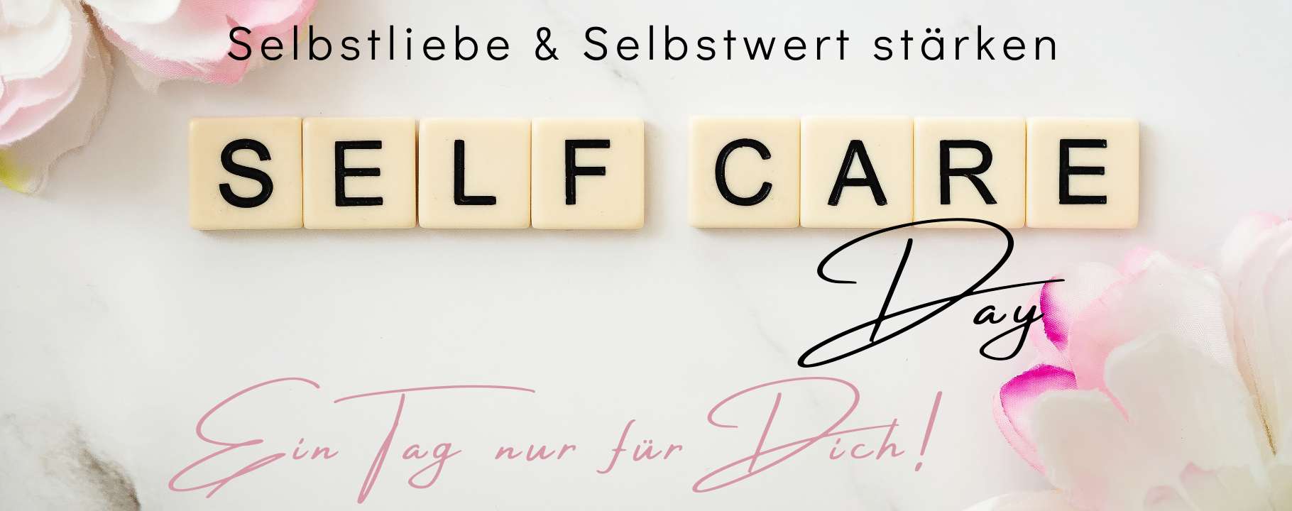 Einladung zum SELF CARE DAY: Selbstliebe, Selbstwert und Selbstvertrauen