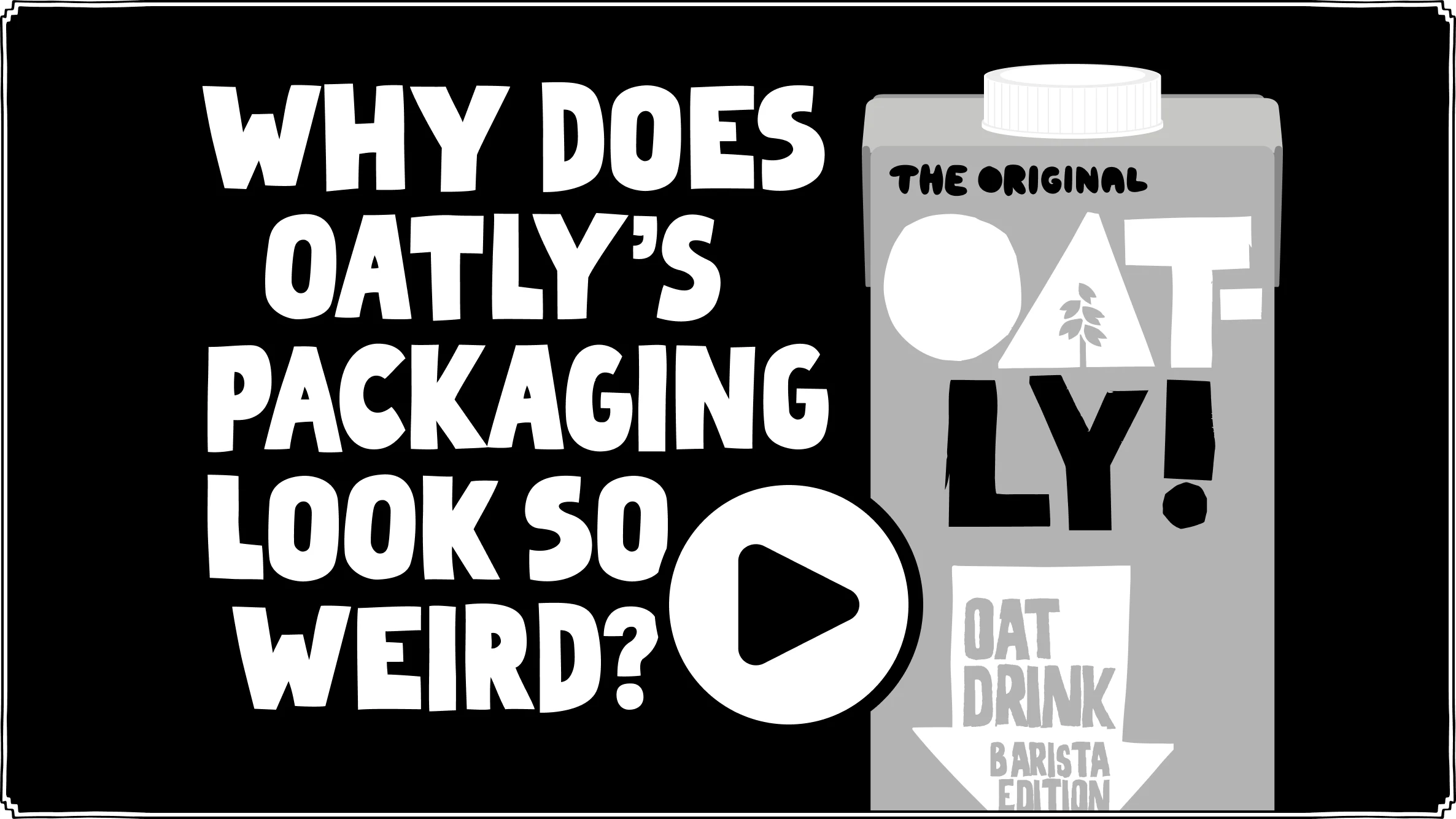 Why Does Oatly's Packaging Look So Weird?