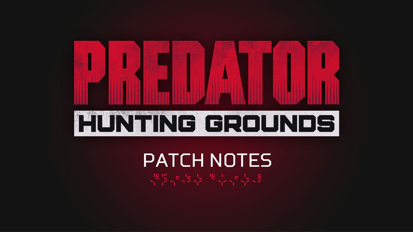 Predator Hunting Grounds patch notes