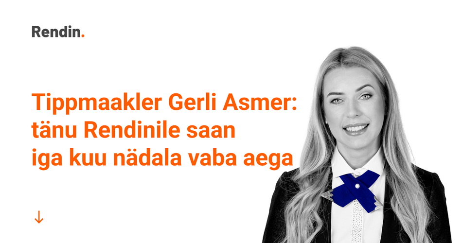 Tippkinnisvaramaakler Gerli Asmer: tänu Rendinile leian igal kuul nädala vaba aega