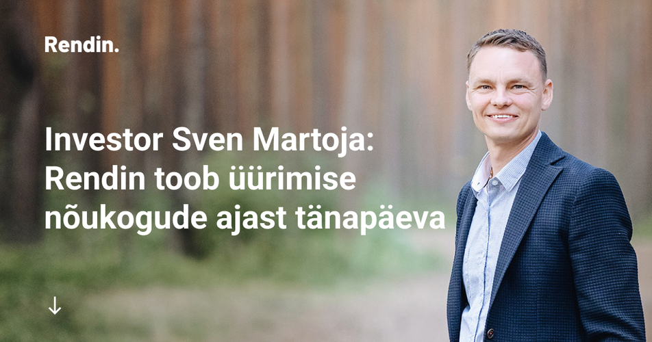 Investor Sven Martoja: oli ammu aeg, et keegi tooks üürimise nõukogude ajast tänapäeva